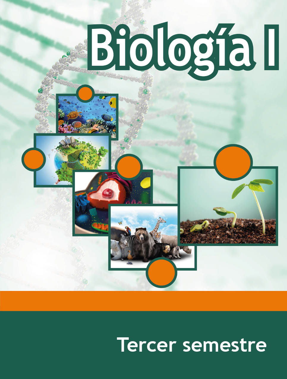 Biología I. Tercer semestre. Libro de Telebachillerato Grado 3º Ciclo  Escolar 2021 - 2022.: Comisión Nacional de Libros de Texto Gratuitos :.