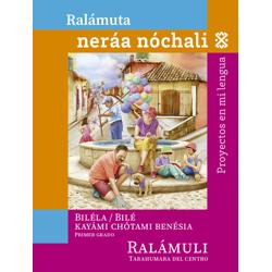 Libro de Proyecto en mi lengua Primero de Primaria. Tarahumara (Ralámuli)