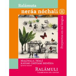 Libro de Proyecto en mi lengua Quinto de Primaria. Tarahumara (Ralámuli)