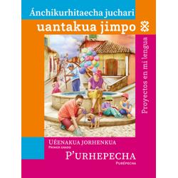 Libro de Proyecto en mi lengua Primero de Primaria. Tarasco (Purépecha)