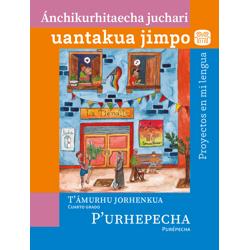 Libro de Proyecto en mi lengua Cuarto de Primaria. Tarasco (Purépecha)