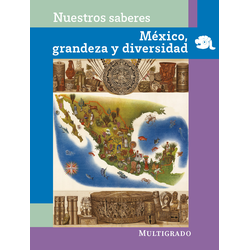 Nuestros saberes: México, grandeza y diversidad. 