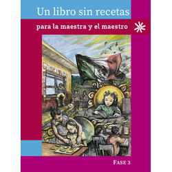 Un libro sin recetas, para la maestra y el maestro. Fase 3