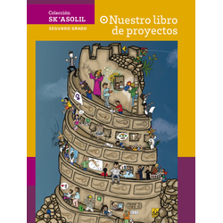 Colección Sk´asolil. Nuestro libro de proyectos. 