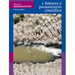 Colección Nanahuatzin. Saberes y pensamiento científico. 