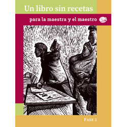 Un libro sin recetas para la maestra y el maestro. Fase 2