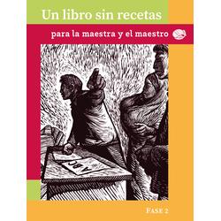 Un libro sin recetas para la maestra y el maestro. Fase 2