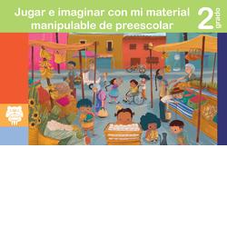Jugar e imaginar con mi material manipulable de Preescolar. Segundo grado