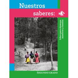 Nuestros saberes: Libro para alumnos, maestros y familia. Segundo grado