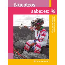 Nuestros saberes: Libro para alumnos, maestros y familia. Tercer grado