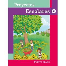 Proyectos Escolares. Quinto grado