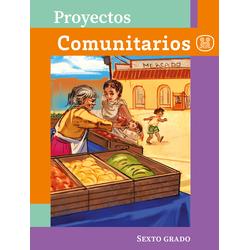 Proyectos Comunitarios. Sexto grado