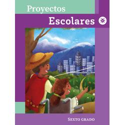 Proyectos Escolares. Sexto grado