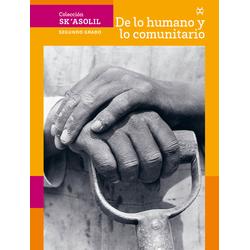 Colección Sk´asolil. De lo humano y lo comunitario. Segundo grado