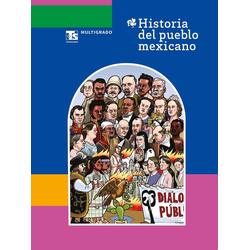 Historia del pueblo mexicano. Multigrado. Telesecundaria