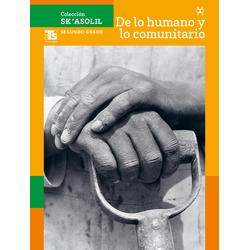 Colección Sk´asolil. De lo humano y lo comunitario. Segundo grado