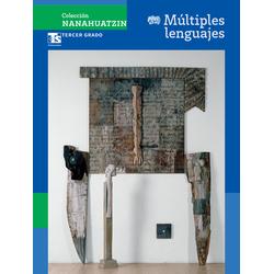Colección Nanahuatzin. Múltiples lenguajes. Tercer grado de Telesecundaria