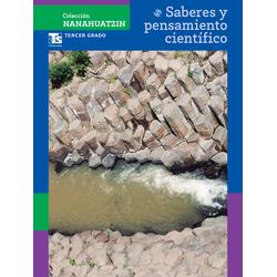 Colección Nanahuatzin. Saberes y pensamiento científico. Tercer grado